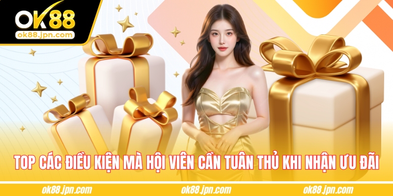 Top các điều kiện mà hội viên cần tuân thủ khi nhận ưu đãi