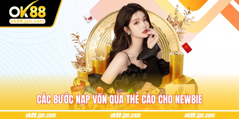 Các bước nạp vốn qua thẻ cào cho newbie