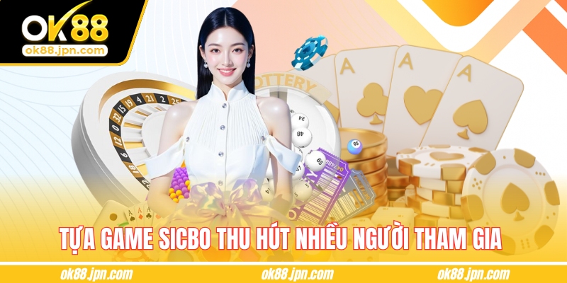 Tựa game Sicbo thu hút nhiều người tham gia 