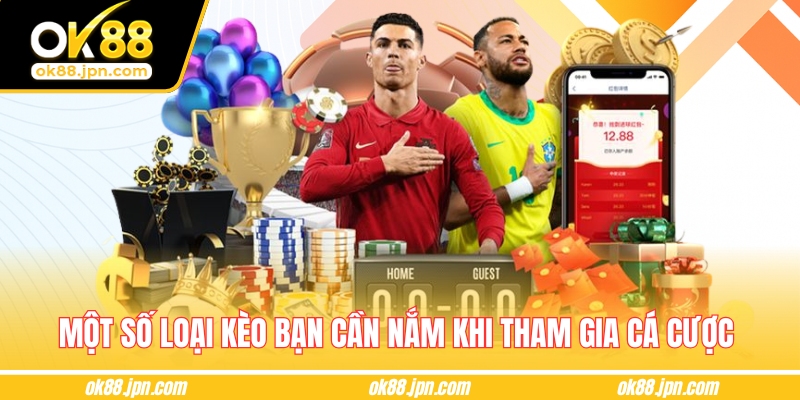 Một số loại kèo bạn cần nắm khi tham gia cá cược thể thao 