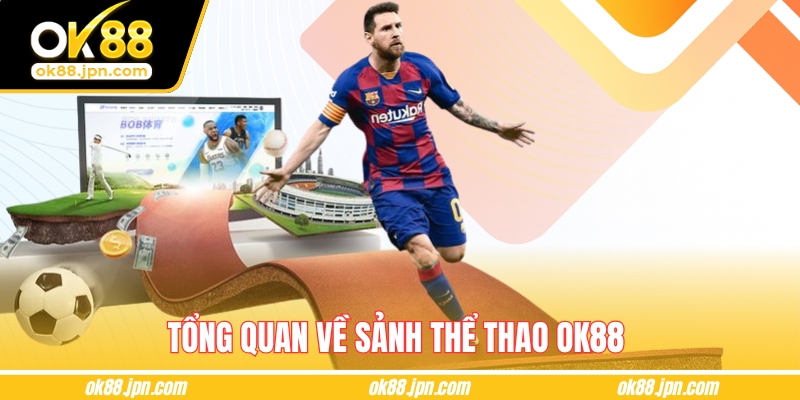 Tổng quan về sảnh thể thao OK88 